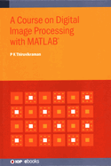A Course on Digital Image Processing with MATLAB