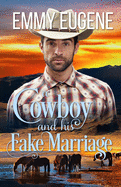 A Cowboy and his Fake Marriage: An Adams Sisters Novel