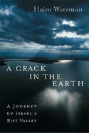 A Crack in the Earth: A Journey Up Israel's Rift Valley