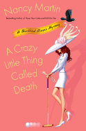 A Crazy Little Thing Called Death: A Blackbird Sisters Mystery - Martin, Nancy