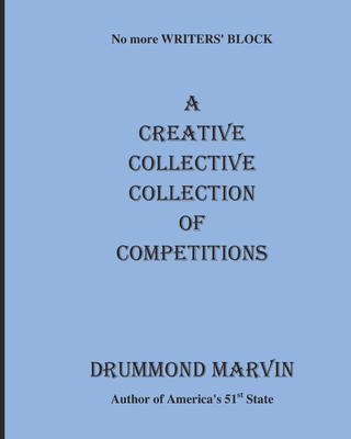 A CREATIVE COLLECTIVE COLLECTION Of COMPETITIONS: No More Writers' Block - Edwards, John, and Davies, Janette, and McGarry, Sean