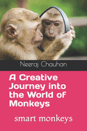 A Creative Journey into the World of Monkeys: smart monkeys