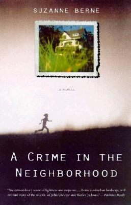 A Crime in the Neighborhood - Berne, Suzanne