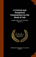 A Critical and Exegetical Commentary on the Book of Job: Together with a New Translation Volume 14