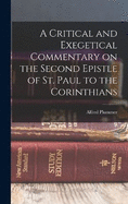 A Critical and Exegetical Commentary on the Second Epistle of St. Paul to the Corinthians