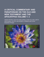 A Critical Commentary and Paraphrase on the Old and New Testament and the Apocrypha, Vol. 6 of 6 (Classic Reprint)