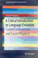 A Critical Introduction to Language Evolution: Current Controversies and Future Prospects