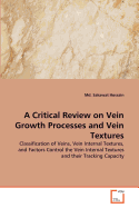 A Critical Review on Vein Growth Processes and Vein Textures