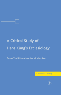 A Critical Study of Hans Kng's Ecclesiology: From Traditionalism to Modernism