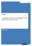 A Critique of Society? J. D. Salinger's "The Catcher in the Rye" (1951)