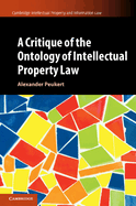 A Critique of the Ontology of Intellectual Property Law