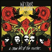 A Crow Left of the Murder... - Incubus