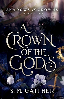 A Crown of the Gods - Gaither, S M