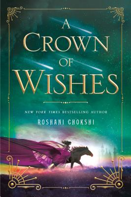 A Crown of Wishes - Chokshi, Roshani