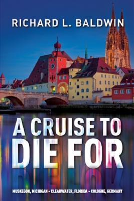 A Cruise to Die for - Baldwin, Richard L