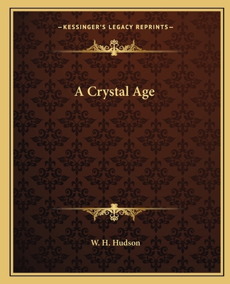 A Crystal Age - Hudson, W H