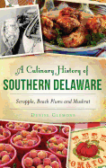 A Culinary History of Southern Delaware: Scrapple, Beach Plums and Muskrat