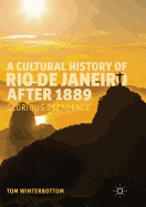 A Cultural History of Rio de Janeiro After 1889: Glorious Decadence