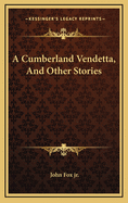A Cumberland Vendetta, and Other Stories