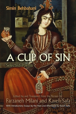 A Cup of Sin: Selected Poems - Behbahani, Simin