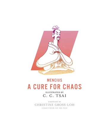 A Cure for Chaos - Mencius, and Bruya, Brian (Translated by), and Gross-Loh, Christine (Foreword by)