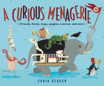 A Curious Menagerie: Of Herds, Flocks, Leaps, Gaggles, Scurries, and More! - 