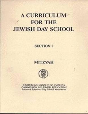 A Curriculum for the Jewish Day School: Mitzvah Section 1 - Ssdsa
