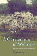 A Curriculum of Wellness: Reconceptualizing Physical Education