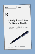 A Daily Prescription for Natural Health: Kelee(r) Meditation