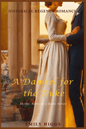 A Damsel for the Duke: A Thrilling & Witty Historical Regency Romance Novel
