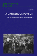 A Dangerous Pursuit: The anti-sectarian work of Counteract