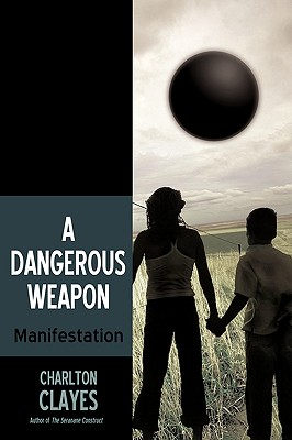 A Dangerous Weapon: Manifestation - Charlton Clayes, Clayes