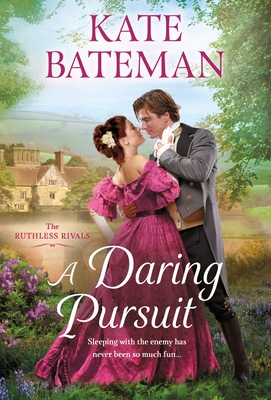 A Daring Pursuit: The Ruthless Rivals - Bateman, Kate