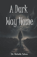 A Dark Way Home