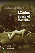 A Darker Shade of Moonlite: A Creative Biography