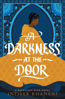 A Darkness at the Door - Khanani, Intisar