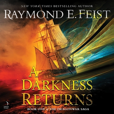 A Darkness Returns: Book One of the Dragonwar Saga - Feist, Raymond E, and Thorpe, David (Read by)