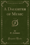 A Daughter of Music, Vol. 1 of 3 (Classic Reprint)