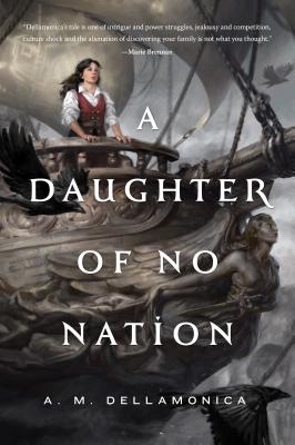 A Daughter of No Nation - Dellamonica, A M