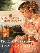 A Daughter's Inheritance: The Broadmoor Legacy, Book 1