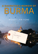 A Daughter's Memoir of Burma