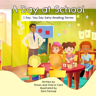 A Day at School: I Say, You Say Early Literacy Series - Card, Cheryl, and Card, Simon