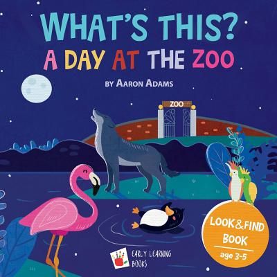 A Day at the ZOO: Children's picture book to learn zoo animals - Adams, Aaron