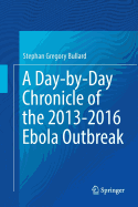 A Day-By-Day Chronicle of the 2013-2016 Ebola Outbreak