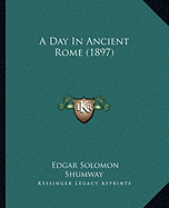 A Day In Ancient Rome (1897)