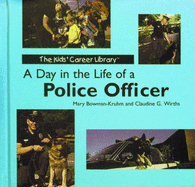 A Day in the Life of a Police Officer (the Kids' Career Library)