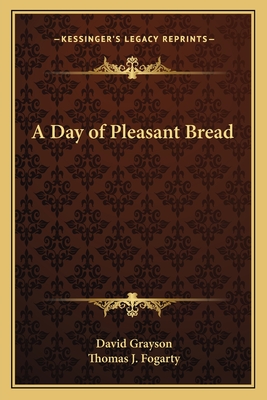 A Day of Pleasant Bread - Grayson, David