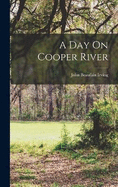 A Day On Cooper River