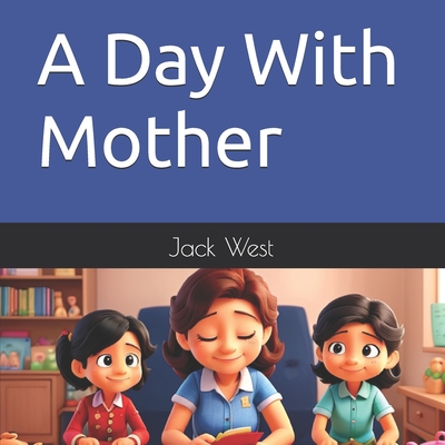 A Day With Mother Black Verision - West, Jack