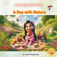 A Day with Nature: Subtitle: Series with themes: Beauty of Creation, Kindness, Learning & Laughing, Giving, Nature, Self-reflection, Realization
